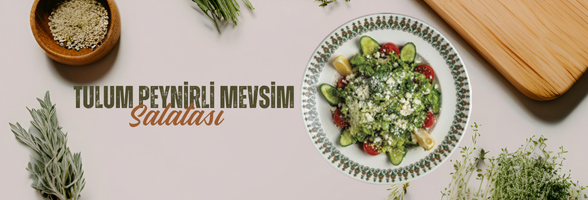 Tulum Peynirli Mevsim Salatasi